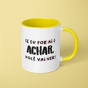 Caneca - Se eu for ai...