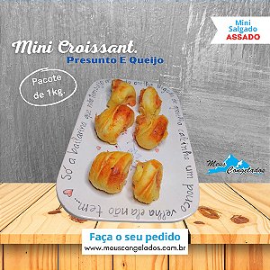 Mini Croissant de Presunto e Queijo ( Assados 1kg )