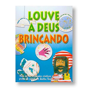 LOUVE A DEUS BRINCANDO