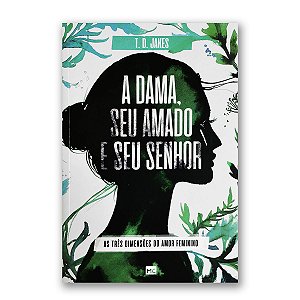 A DAMA, SEU AMADO E SEU SENHOR
