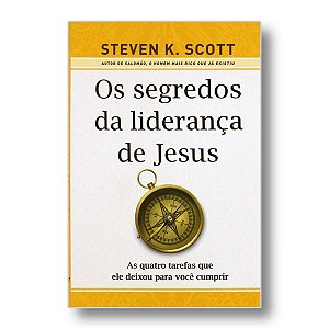 OS SEGREDOS DA LIDERANÇA DE JESUS