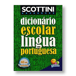 SCOTTINI DICIONÁRIO ESCOLAR DA LÍNGUA PORTUGUESA