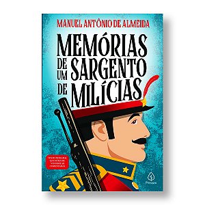 MEMÓRIAS DE UM SARGENTO DE MILÍCIAS - MANUEL ANTÔNIO DE ALMEIDA