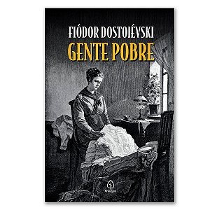GENTE POBRE - FIÓDOR DOSTOIÉVSKI