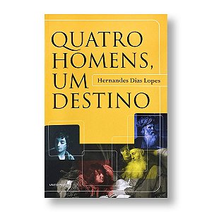 QUATRO HOMENS, UM DESTINO - HERNANDES DIAS LOPES