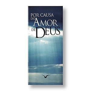 POR CAUSA DO AMOR DE DEUS - LIVRETO PORÇÕES BÍBLICAS NTLH