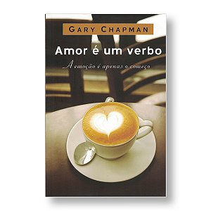 AMOR É UM VERBO