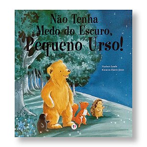 NAO TENHA MEDO DO ESCURO, PEQUENO URSO!