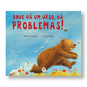 ONDE HÁ UM URSO, HÁ PROBLEMAS!