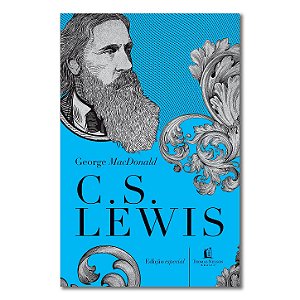 GEORGE MACDONALD: Uma antologia - C.S LEWIS
