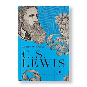 GEORGE MACDONALD: Uma antologia - C.S LEWIS