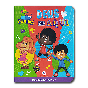 3 PALAVRINHAS, DEUS ESTÁ AQUI - Livro Pop-up