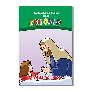 HISTÓRIAS DA BÍBLIA PARA COLORIR - A FILHA DE JAIRO