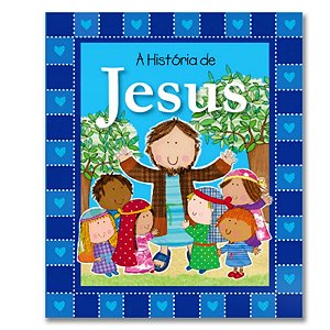 A HISTÓRIA DE JESUS