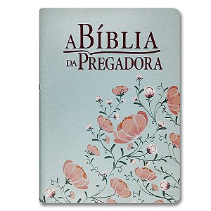 A BÍBLIA DA PREGADORA ARC085BPRALV Letra normal  CAPA LUXO FLORAL