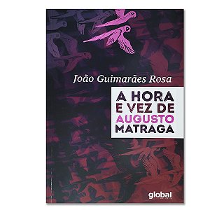 A HORA E VEZ DE AUGUSTO MATRAGA
