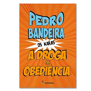 A DROGA DA OBEDIÊNCIA