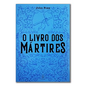 O LIVRO DOS MÁRTIRES