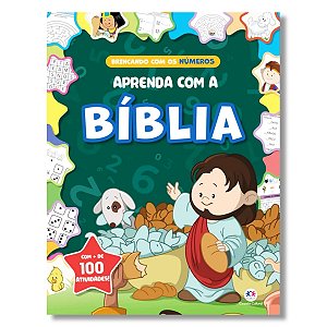 APRENDA COM A BIBLIA: BRINCANDO COM OS NÚMEROS - Mais de 100 Atividades