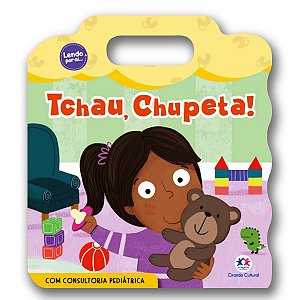 TCHAU, CHUPETA! - Livro cartonado com alça