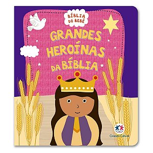 BÍBLIA DO BEBÊ - GRANDES HEROÍNAS DA BÍBLIA