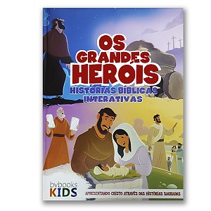 OS GRANDES HERÓIS HISTÓRIAS BÍBLICAS INTERATIVAS - SEM APLICATIVO