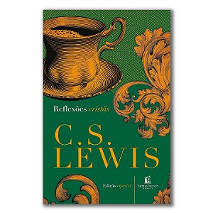 REFLEXÕES CRISTÃS - C. S. Lewis