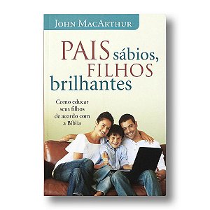 PAIS SABIOS, FILHOS BRILHANTES