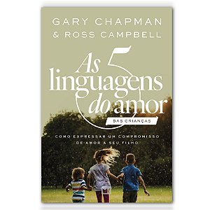 AS CINCO LINGUAGENS DO AMOR DAS CRIANÇAS