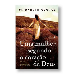 MULHER SEGUNDO O CORAÇÃO DE DEUS, UMA