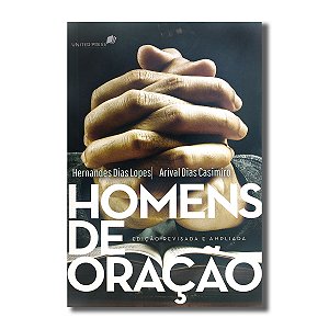 HOMENS DE ORAÇÃO - Edição revista e ampliada