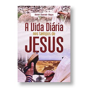 A VIDA DIÁRIA NOS TEMPOS DE JESUS