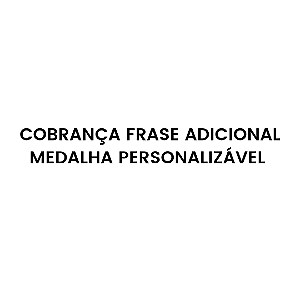 FRASE VERSO MEDALHA PERSONALIZÁVEL