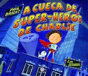 A Cueca de Super-Herói de Charlie