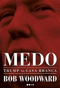 MEDO, Trump na Casa Branca