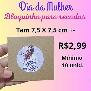 BLOQUINHO DE ANOTAÇÕES - DIA DA MULHER