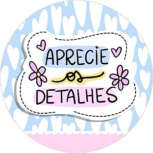 Etiqueta Adesiva APRECIE OS DETALHES