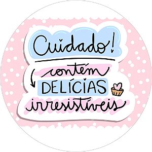 Etiqueta Adesiva CUIDADO CONTÉM DELÍCIAS IRRESISTÍVEIS