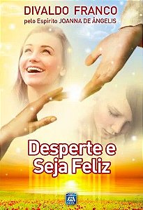 Desperte e Seja Feliz