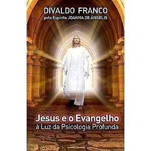 Jesus e o Evangelho à Luz da Psicologia Profunda