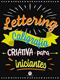 Livro Lettering Caligrafia Criativa para iniciantes | Ciranda Cultural
