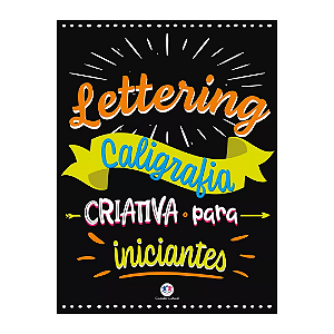 Livro Lettering Caligrafia Criativa para iniciantes | Ciranda Cultural