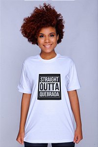 Camiseta - Straight Outta Quebrada