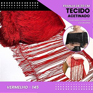 Franja de Tecido Acetinado - 30 cm - Grade de Cores - Rolo C/10 Mts COR:VERMELHO-145