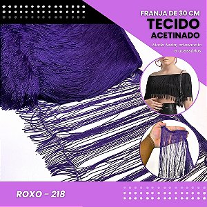 Franja de Tecido Acetinado - 30 cm - Grade de Cores - Rolo C/10 Mts COR:ROXO-218