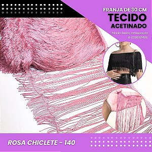 Franja de Tecido Acetinado - 30 cm - Grade de Cores - Rolo C/10 Mts COR:ROSA-CHICLETE-140