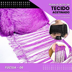 Franja de Tecido Acetinado - 30 cm - Grade de Cores - Rolo C/10 Mts COR:FUCSIA-06