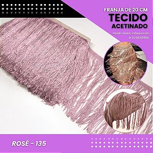 Franja de Tecido Acetinado - 20 cm - Grade de Cores - Rolo C/10 Mts COR:ROSE-135