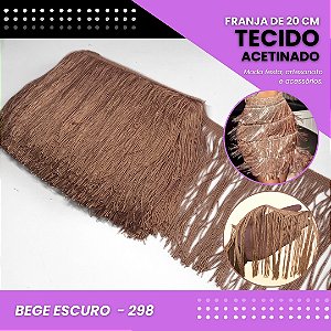 Franja de Tecido Acetinado - 20 cm - Grade de Cores - Rolo C/10 Mts COR:BEGE-ESCURO-298