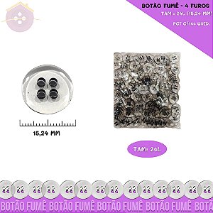 Botão Fumê 4 Furos 01379 - Pct C/144 Unid. Tamanho:24
